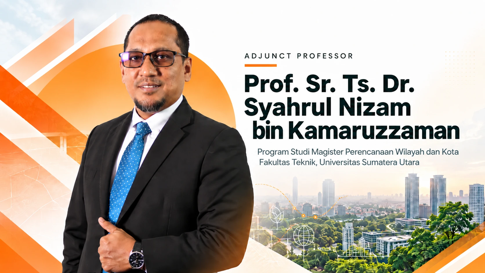 Perkuat Internasionalisasi Pendidikan, MPWK FT USU Hadirkan Prof. Syahrul Nizam bin Kamaruzzaman sebagai Adjunct Professor
